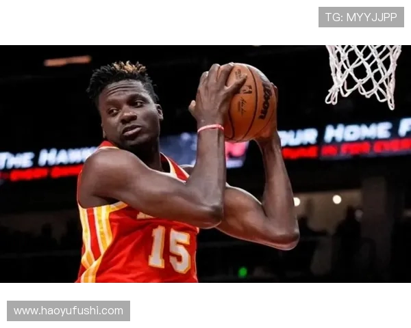 克林特卡佩拉：从新秀到NBA明星的成长之路与篮球哲学探讨